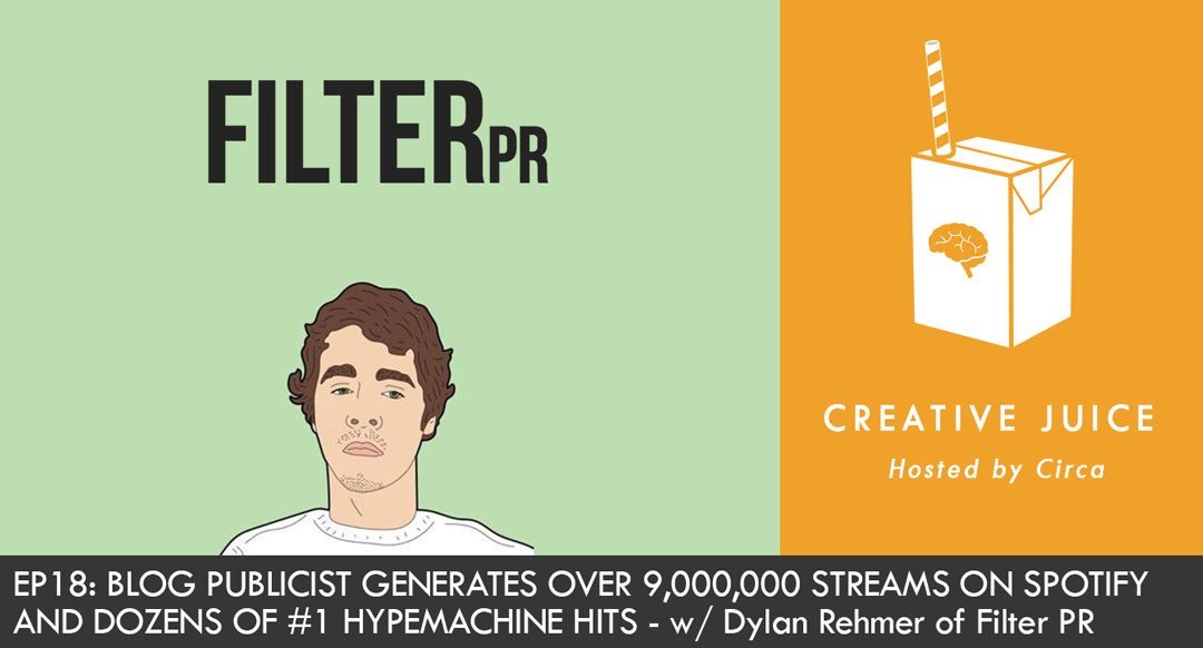 Music Marketing, Creative Juice Podcast, indepreneur Podcast, Music PR, Dylan Rehmer, Filter PR, Music Education, Music Success, Spotify, Spotify Playlists, Music PR, Publicist, Music Publicist